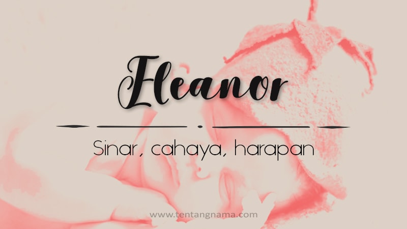 Arti Nama Eleanor - Eleanor