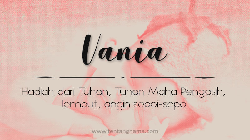 Arti Nama Vania - Vania