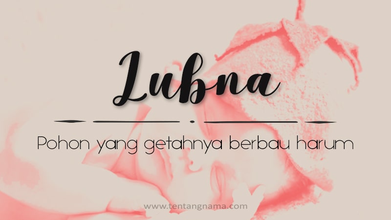 Arti Nama Lubna - Lubna