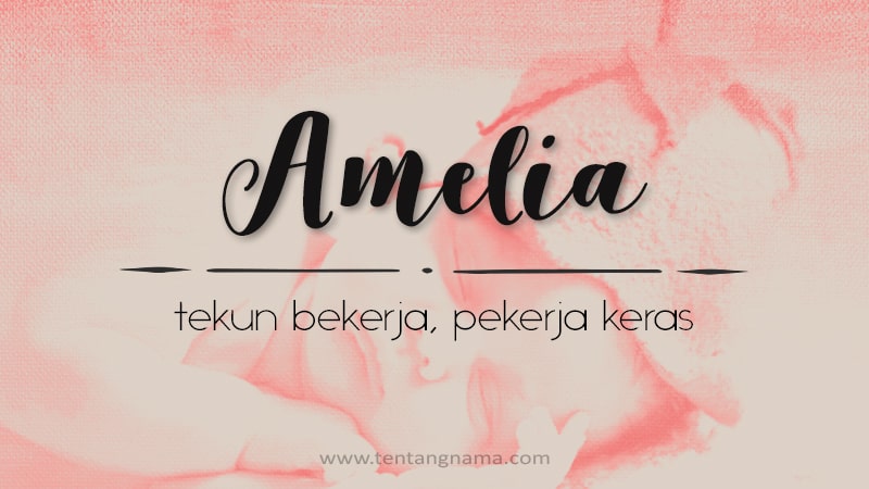 Arti Nama Amelia - Amelia
