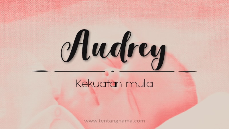Arti Nama Audrey - Audrey