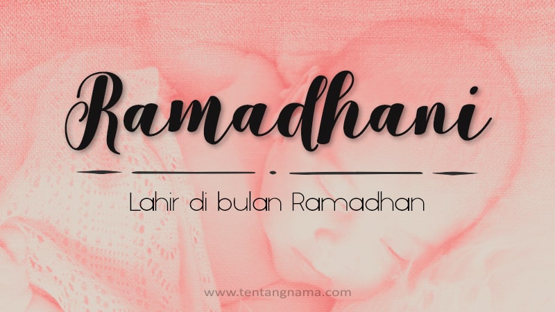 Arti Nama Ramadhani - Ramadhani