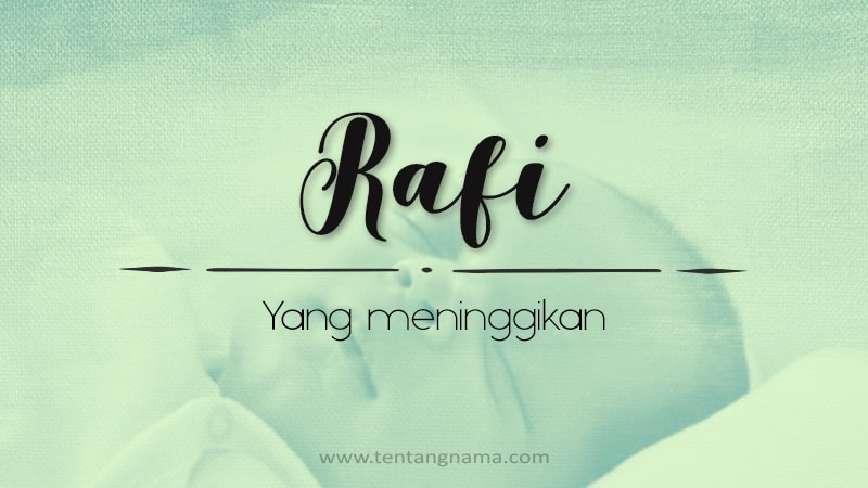 Arti Nama Rafi -Rafi