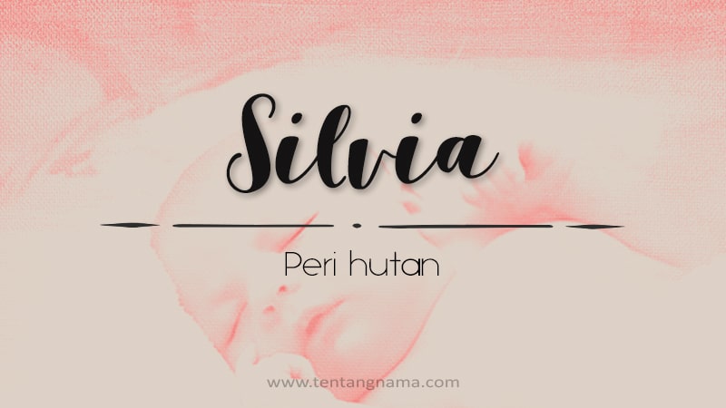 Arti Nama Silvia - Silvia