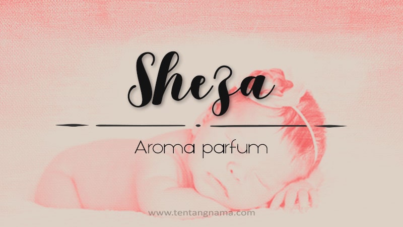 Arti Nama Sheza - Sheza