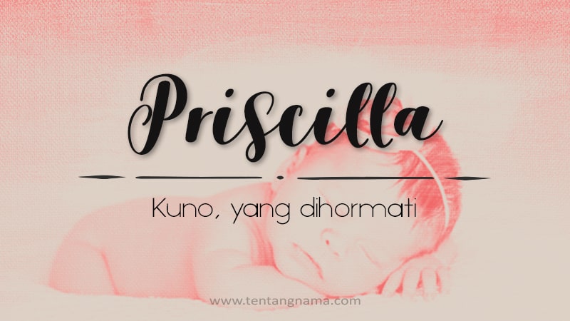 Arti Nama Priscilla - Priscilla