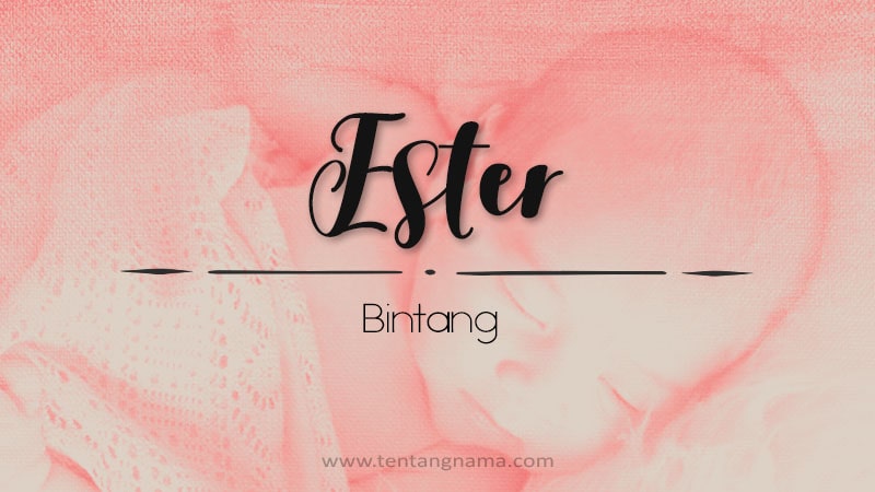 Arti Nama Ester - Ester