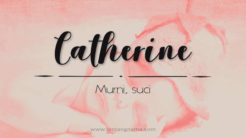 Arti Nama Catherine - Catherine