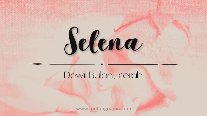 Arti Nama Selena - Selena