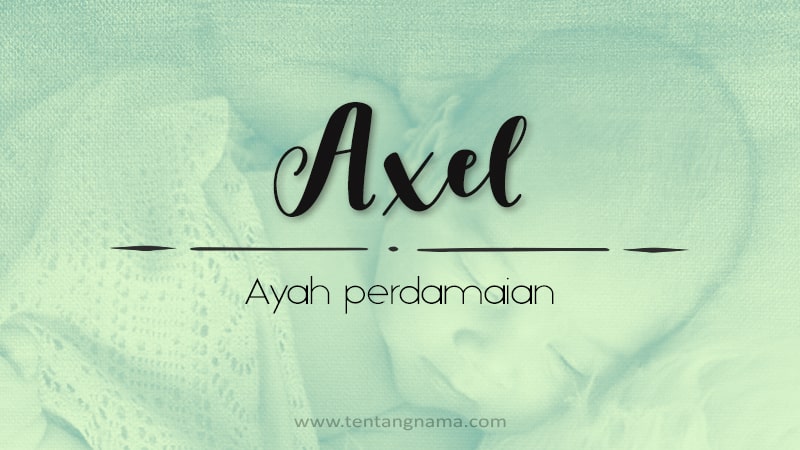 Arti Nama Axel - Axel