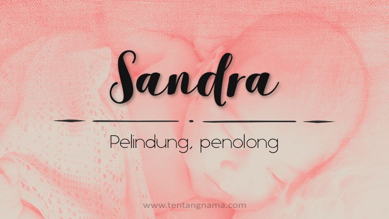 Arti Nama Sandra - Sandra