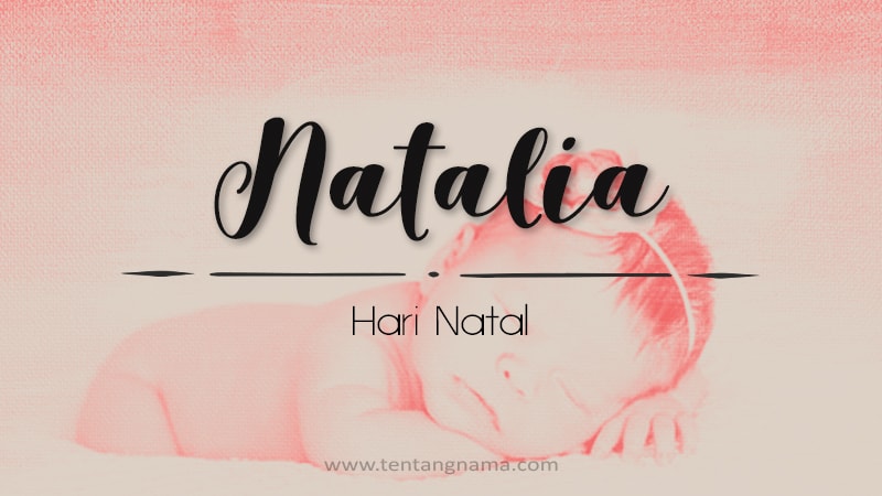 Arti Nama Natalia - Natalia