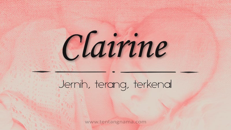 Arti Nama Clairine - Clairine