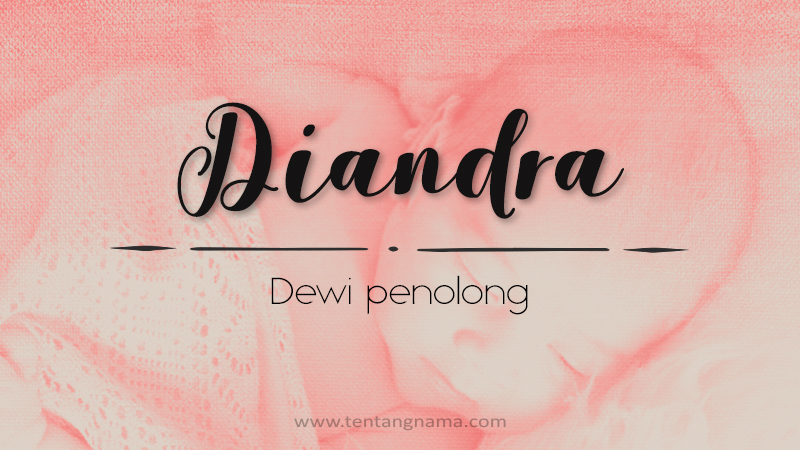 Arti Nama Diandra - Diandra
