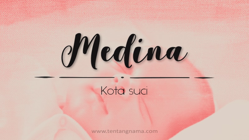 Arti Nama Medina - Medina
